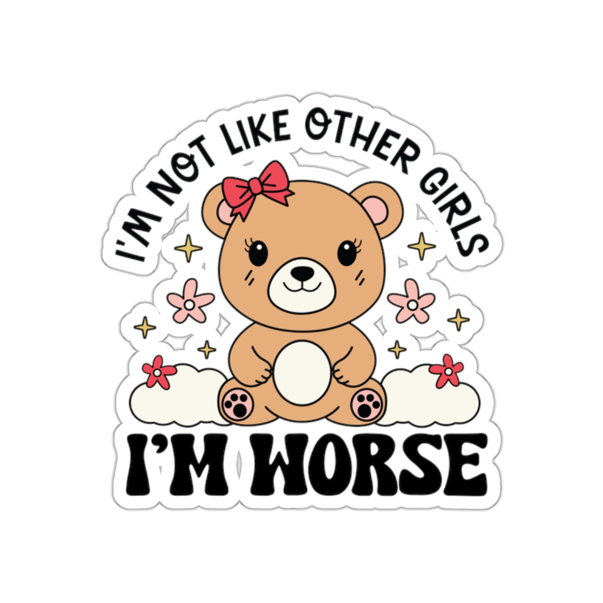 Cute Bear Die-Cut Stickers - 'I'm Not Like Other Girls' Design, Aesthetic Laptop Decals, Girl Power Art, Fun Gift for Friends, Bedroom Decor